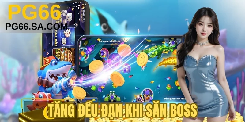 Tăng đều đạn khi săn boss